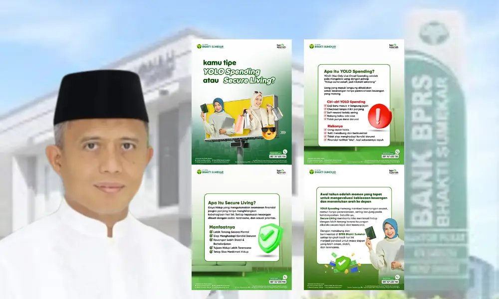 Kolase gambar edukasi keuangan dari BPRS Bhakti Sumekar yang menampilkan foto Direktur Utama di sisi kiri dan empat poster infografis di sisi kanan. Poster tersebut menjelaskan perbandingan gaya hidup YOLO Spending yang berisiko dengan Secure Living yang lebih stabil, serta ajakan untuk menabung dan berinvestasi demi masa depan yang aman.